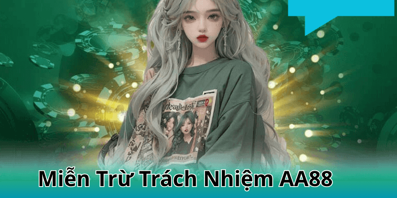 Miễn Trừ Trách Nhiệm AA88