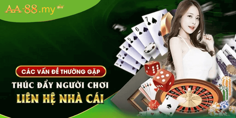 Những vấn đề thường gặp khi liên hệ với AA88