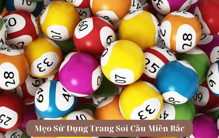 Mẹo Sử Dụng Trang Soi Cầu Miền Bắc